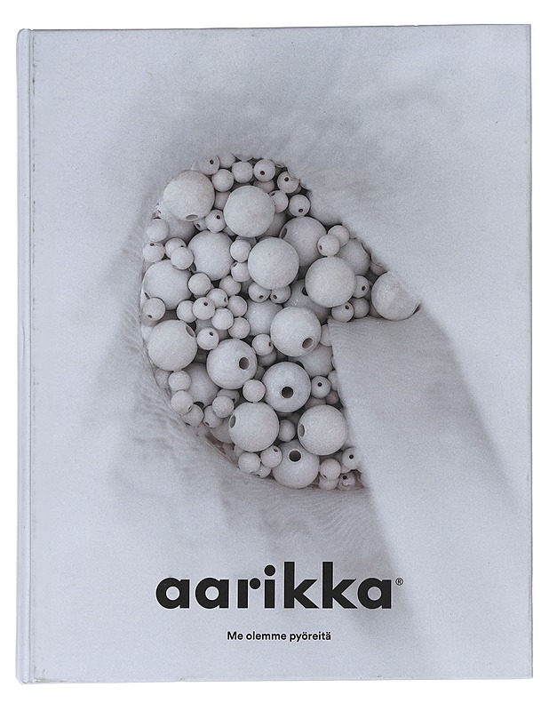 Aarikka : me olemme pyöreitä - Andersson, Laura - Historiakirjat - 10105629565 - 0