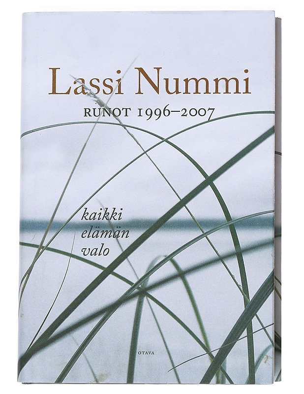 Kaikki elämän valo / runot 1996-2007 - Lassi Nummi - Runot ja näytelmät - 10105629682 - 0