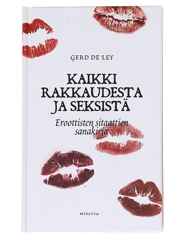 Kaikki rakkaudesta ja seksistä - Ley, Gerd de - Tietokirjat ja oppaat - 10105629675 - 0