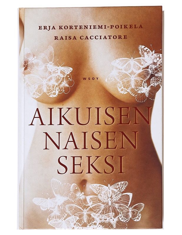 Aikuisen naisen seksi : tunteita, kokemuksia, nautintoja - Korteniemi-Poikela, Erja - Tietokirjat ja oppaat - 10105629702 - 0
