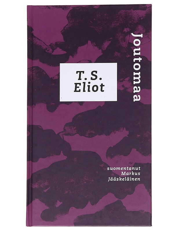 Joutomaa - Eliot, T. S. (Thomas Stearns) - Elämäkerrat ja muistelmat - 10105629727 - 0