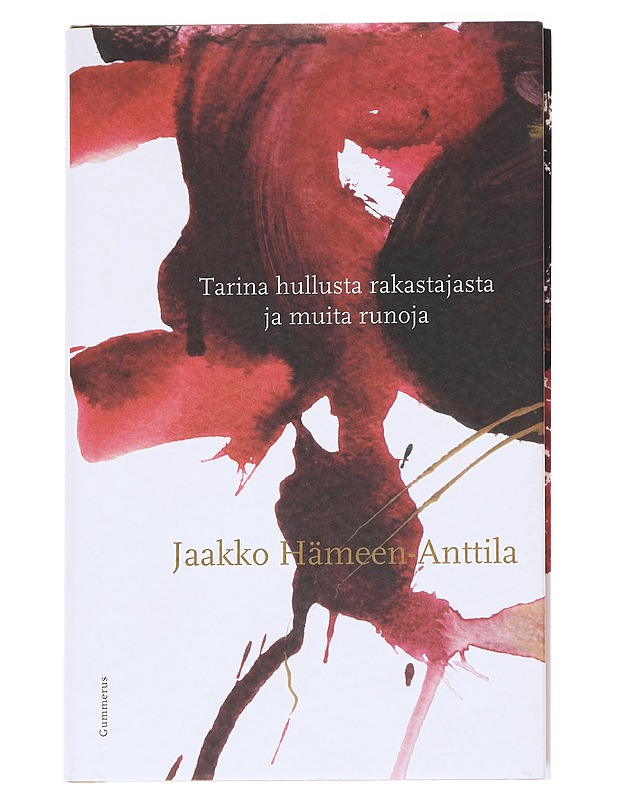 Tarina hullusta rakastajasta ja muita runoja - Jaakko Hämeen-Anttila - Runot ja näytelmät - 10105629775 - 0