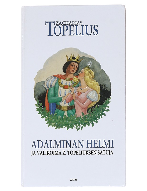 Adalminan helmi ja valikoima Z. Topeliuksen satuja - Topelius, Zacharias - Lastenkirjat - 10105629975 - 0