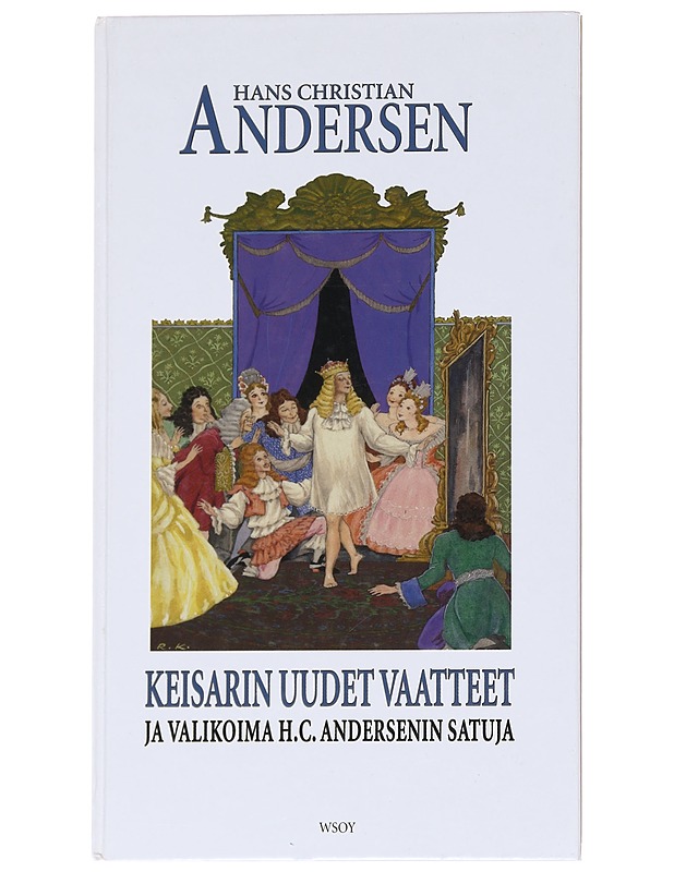 Keisarin uudet vaatteet ja valikoima H. C. Andersenin satuja - Andersen, H. C. - Lastenkirjat - 10105629977 - 0