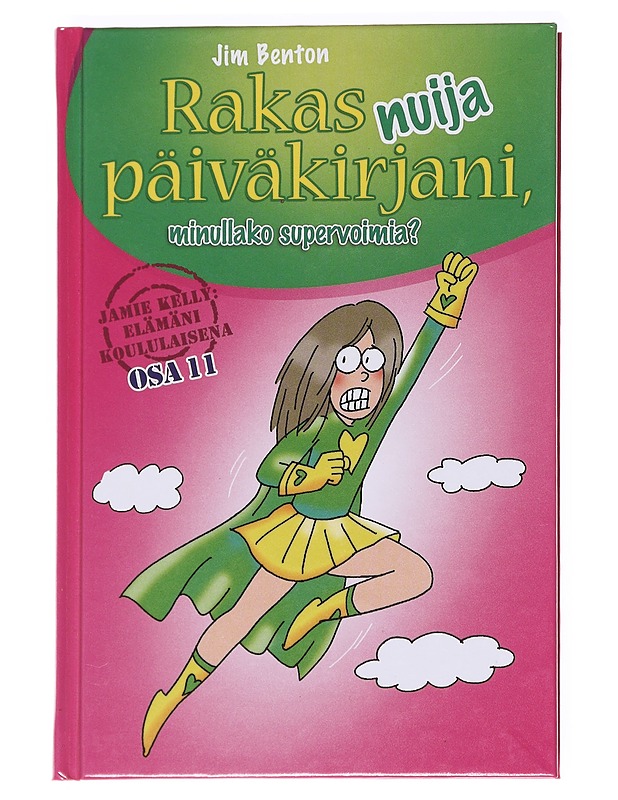 Rakas nuija päiväkirjani, minullako supervoimia? - Jim Benton - Kaunokirjallisuus - 10105629992 - 0