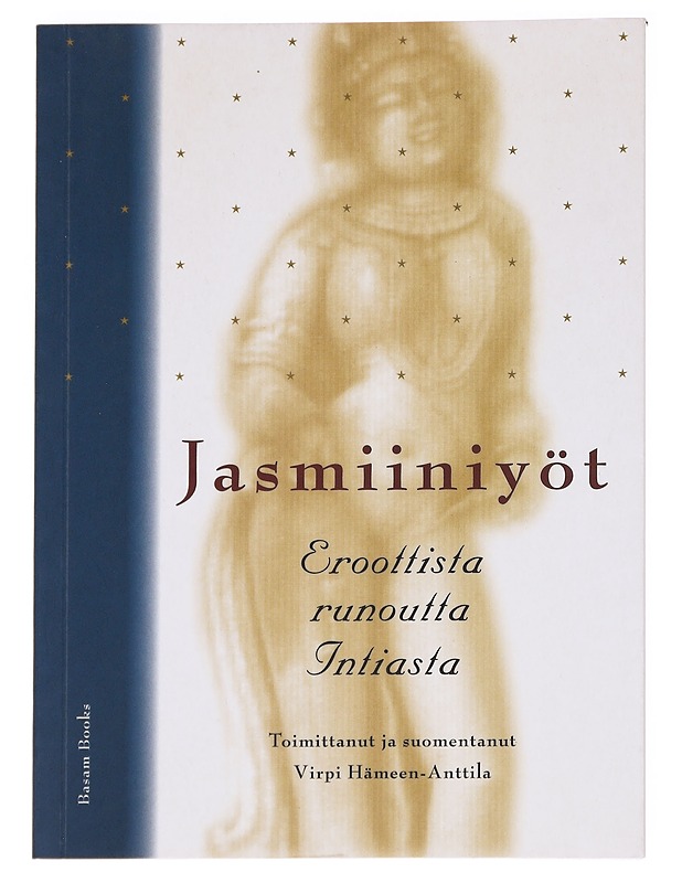 Jasmiiniyöt / eroottista runoutta Intiasta - Virpi Hämeen-Anttila - Kaunokirjallisuus - 10105629995 - 0