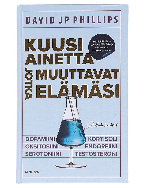 Kuusi ainetta jotka muuttavat elämäsi - David J. P. Phillips - Tietokirjat ja oppaat - 10105630017 - 0
