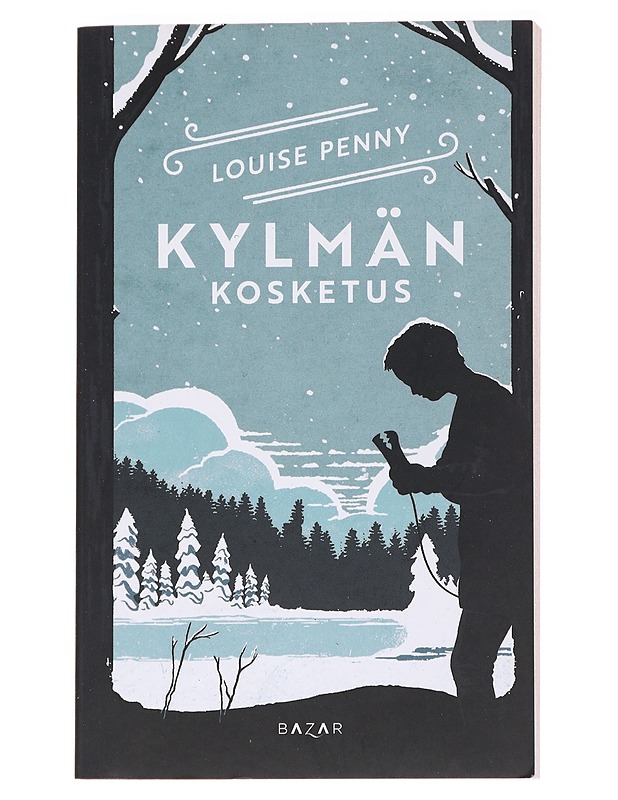 Kylmän kosketus - Louise Penny - Kaunokirjallisuus - 10105630089 - 0