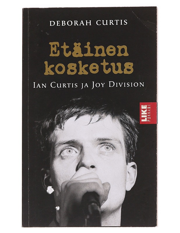 Etäinen kosketus : Ian Curtis ja Joy Division - Curtis, Deborah - Elämäkerrat ja muistelmat - 10105630132 - 0