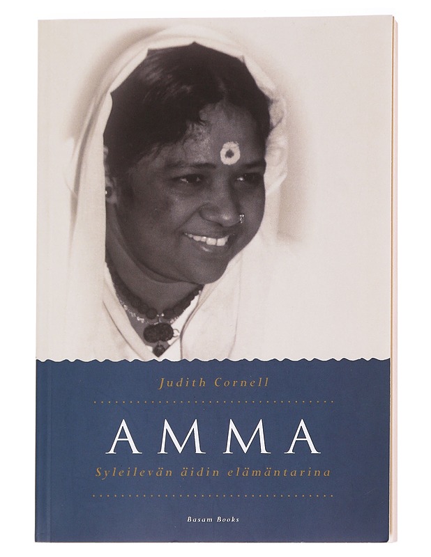 Amma / syleilevän äidin elämäntarina - Cornell, Judith - Elämäkerrat ja muistelmat - 10105630225 - 0