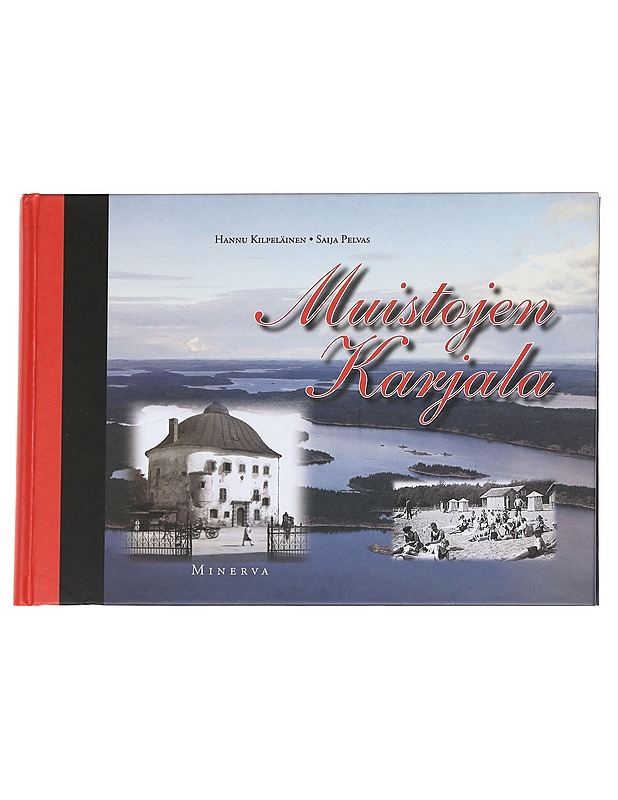 Muistojen Karjala - Kilpeläinen, Hannu - Elämäkerrat ja muistelmat - 10105630260 - 0