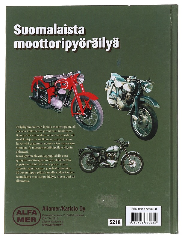 Suomalaista moottoripyöräilyä 40-luvulta 60-luvulle / "sahalle töihin tai kartsalle sähistään" - Olli J. Ojanen - Tietokirjat ja oppaat - 10105630332 - 1