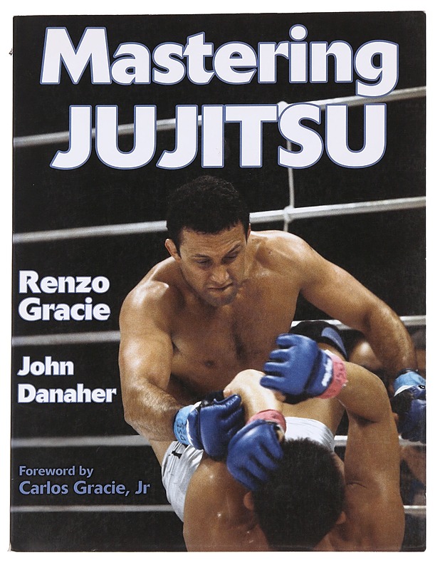 Mastering Jujitsu - Renzo Gracie, John Danaher  - Tietokirjat ja oppaat - 10105630357 - 0