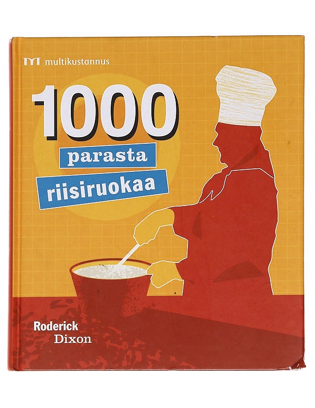 1000 parasta riisiruokaa - Dixon, Roderick - Ruokakirjat - 10105630365 - 0