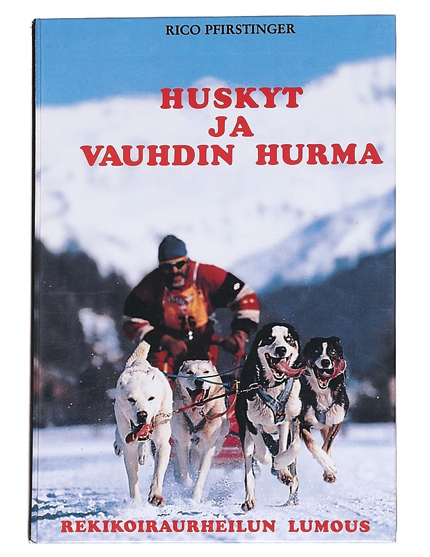 Huskyt ja vauhdin hurma  - Pfirstinger, Rico - Tietokirjat ja oppaat - 10105630424 - 0