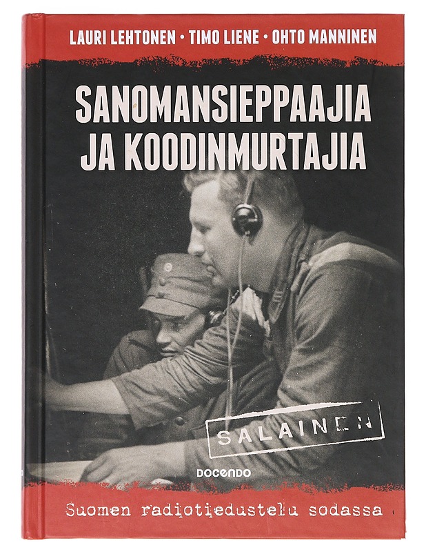 Sanomansieppaajia ja koodinmurtajia - Lehtonen, Lauri - Historiakirjat - 10105630655 - 0