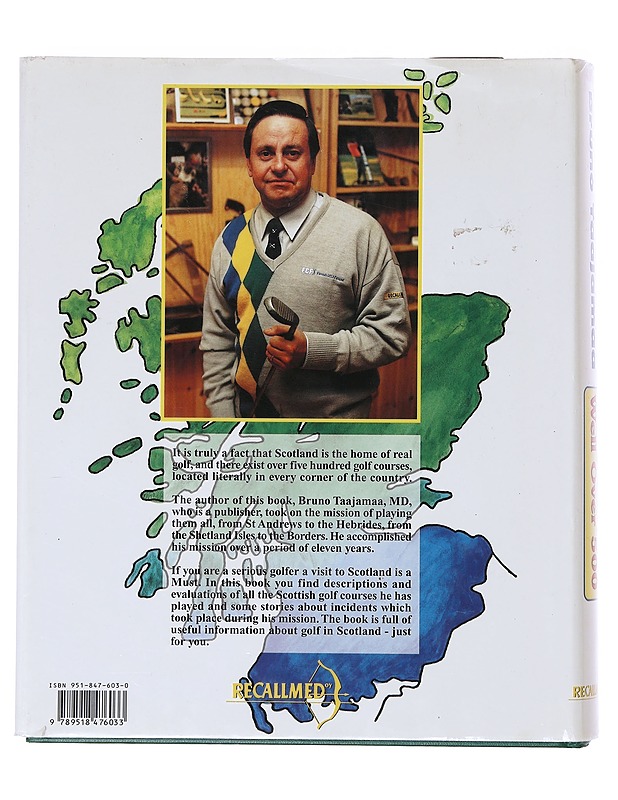 My mission: Well Over 500 / Scotland's Golf Courses - Bruno Taajamaa - Harrastekirjat - 10105630710 - 1