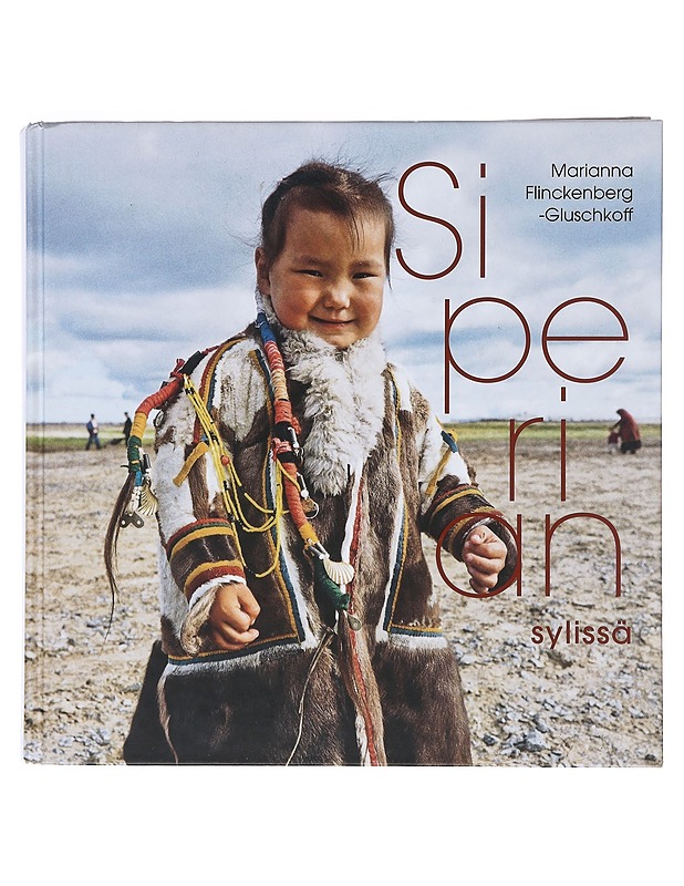 Siperian sylissä - Marianna Flinckenberg-Gluschkoff - Tietokirjat ja oppaat - 10105630712 - 0