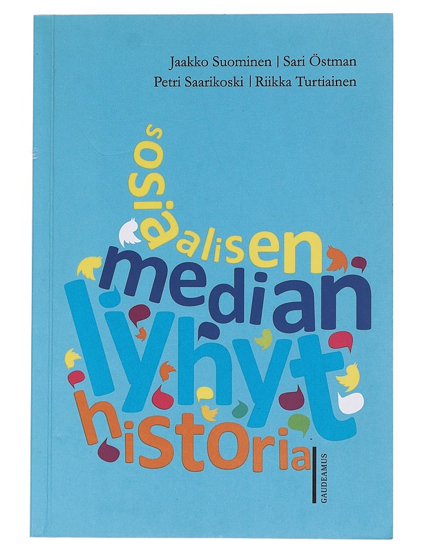 Sosiaalisen median lyhyt historia - Suominen, Jaakko - Historiakirjat - 10105630795 - 0