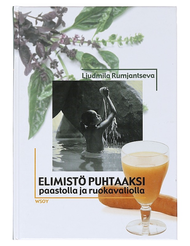 Elimistö puhtaaksi paastolla ja ruokavaliolla - Ljudmila Rumjantseva - Tietokirjat ja oppaat - 10105630873 - 0