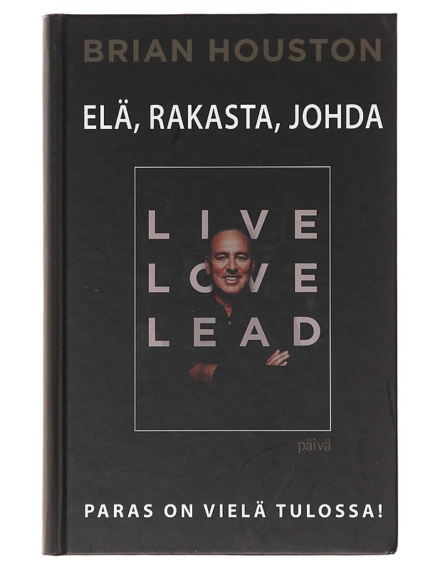 Elä, rakasta, johda - Houston, Brian - Tietokirjat ja oppaat - 10105630905 - 0