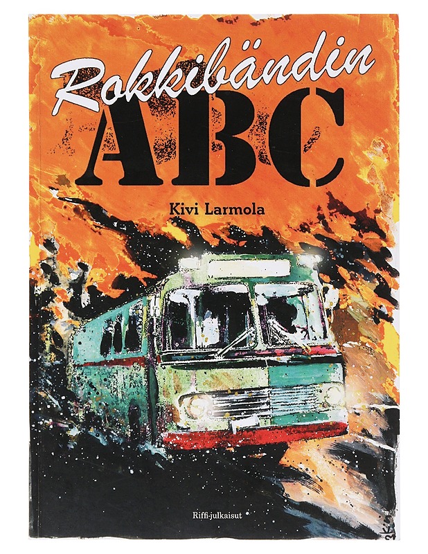 Rokkibändin ABC - Larmola, Kivi - Tietokirjat ja oppaat - 10105630944 - 0