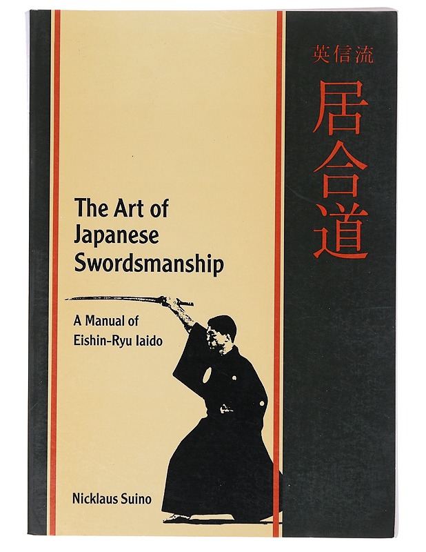 The art of Japanese swordsmanship : a manual of eishin-ryu iaido - Suino, Nicklaus - Tietokirjat - 10105630992 - 0