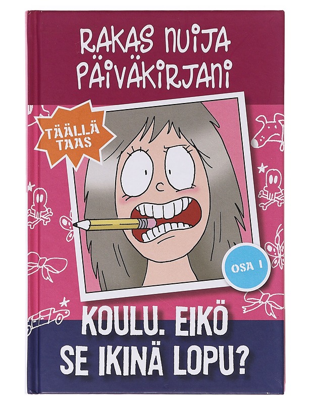 Rakas nuija päiväkirjani, täällä taas : Koulu, eikö se ikinä lopu? - Benton, Jim - Nuorten kirjat - 10105631015 - 0