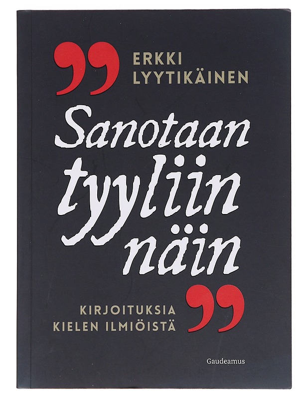 'Sanotaan tyyliin näin' - Erkki Lyytikäinen - Historiakirjat - 10105631094 - 0