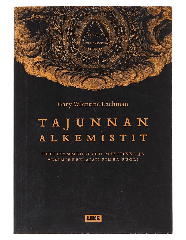 Tajunnan alkemistit / kuusikymmenluvun mystiikka ja Vesimiehen ajan pimeä puoli - Lachman, Gary Valentine - Tietokirjat - 10105631153 - 0