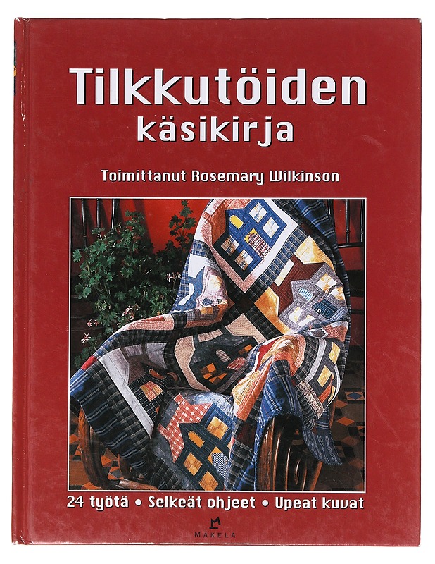 Tilkkutöiden käsikirja - Santala, Mirkka  - Käsityökirjat - 10105631150 - 0