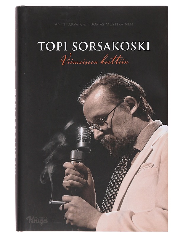 Topi Sorsakoski / viimeiseen korttiin - Arvaja, Antti - Elämäkerrat ja muistelmat - 10105631167 - 0
