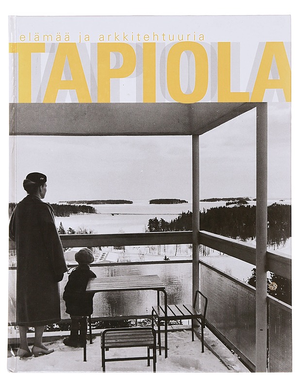 Tapiola : elämää ja arkkitehtuuria - Tuomi, Timo - Historiakirjat - 10105631244 - 0