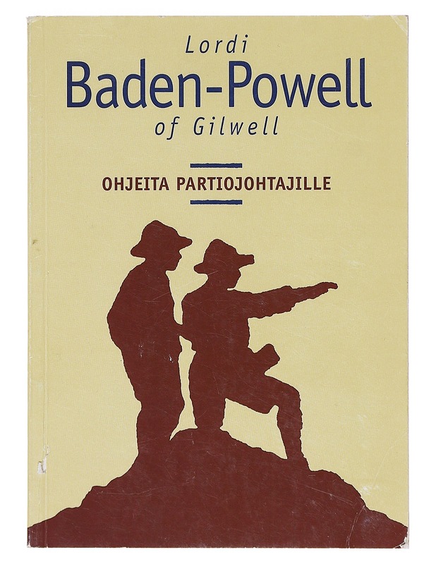 Ohjeita partiojohtajille - Baden-Powell, Robert - Tietokirjat ja oppaat - 10105631281 - 0