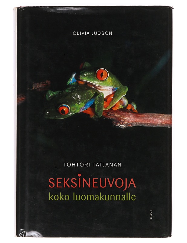 Tohtori Tatjanan seksineuvoja koko luomakunnalle - Judson, Olivia - Tietokirjat ja oppaat - 10105631291 - 0