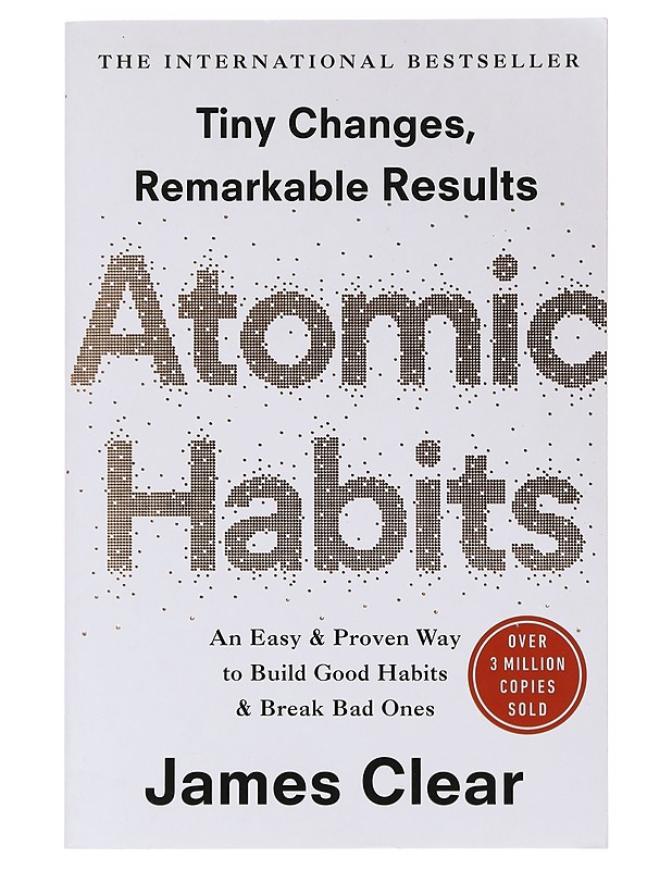 Atomic habits : an easy and proven way to build good habits and break bad ones : tiny changes, remarkable results - James Clear - Tietokirjat ja oppaat - 10105631315 - 0
