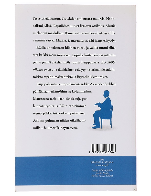 EU 2005 / hikinen vuosi - Alexander Stubb - Elämäkerrat ja muistelmat - 10105631492 - 1