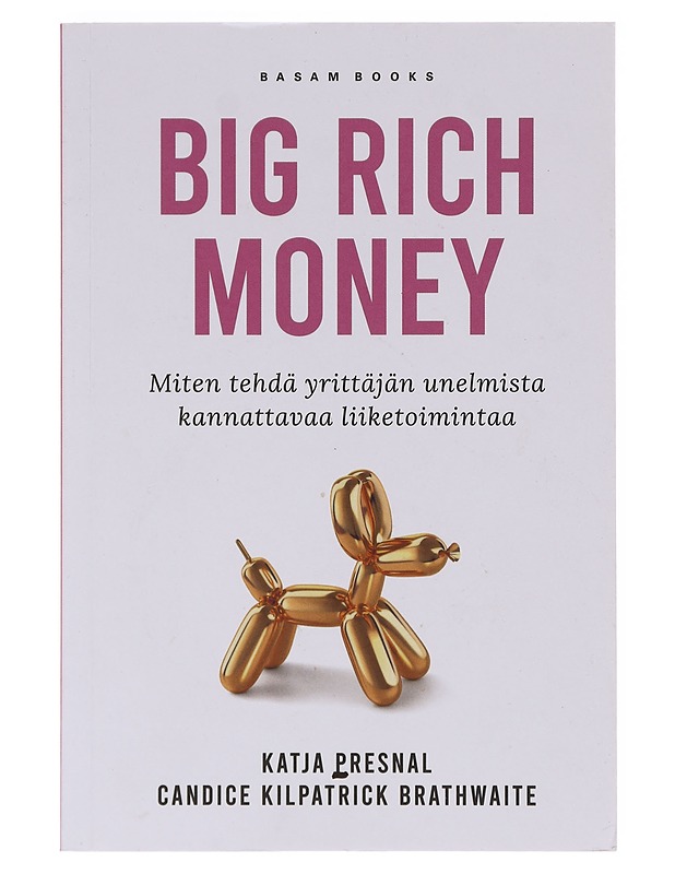 Big rich money - Presnal, Katja - Tietokirjat ja oppaat - 10105631504 - 0