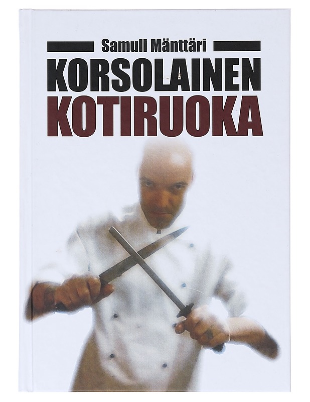 Korsolainen kotiruoka - Samuli Mänttäri - Ruokakirjat - 10105631634 - 0