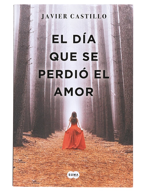 El día que se perdió el amor - Javier Castillo - Romaanit ja novellit - 10105631742 - 0