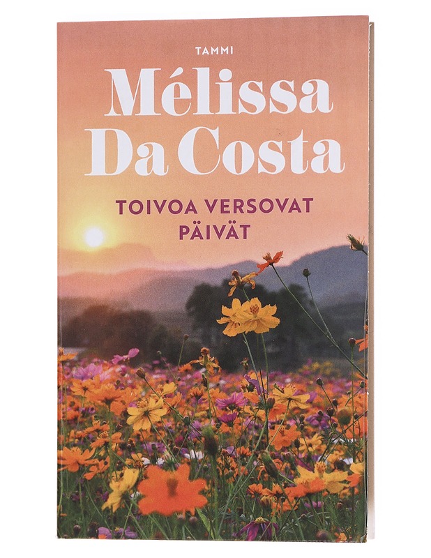 Toivoa versovat päivät - Da Costa, Mélissa - Romaanit ja novellit - 10105631854 - 0