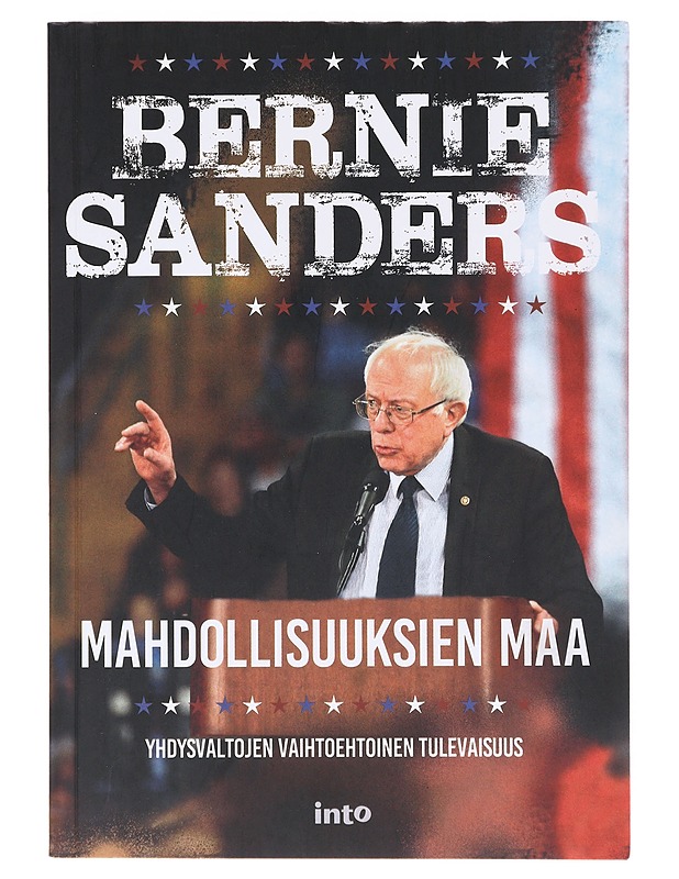 Mahdollisuuksien maa / Yhdysvaltojen vaihtoehtoinen tulevaisuus - Sanders, Bernard - Elämäkerrat ja muistelmat - 10105632031 - 0