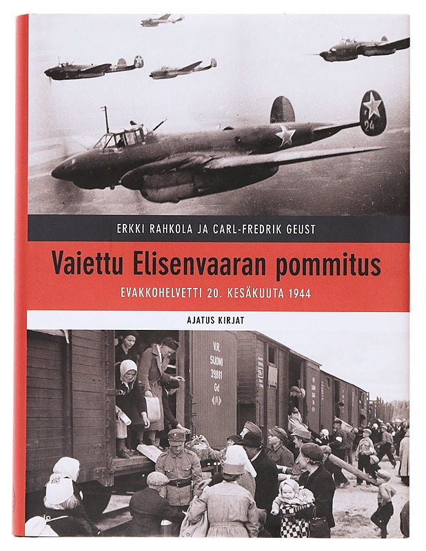 Vaiettu Elisenvaaran pommitus / evakkohelvetti 20. kesäkuuta 1944 - Rahkola, Erkki - Tietokirjat ja oppaat - 10105632040 - 0