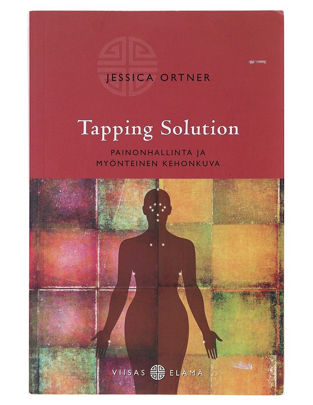 Tapping Solution : painonhallinta ja myönteinen kehonkuva - Ortner, Jessica - Tietokirjat ja oppaat - 10105632052 - 0