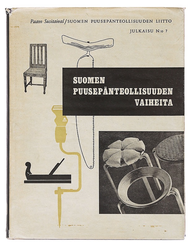 Suomen puusepänteollisuuden vaiheita - Paavo Susitaival - Historiakirjat - 10105632073 - 0