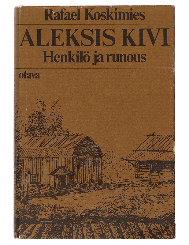 Aleksis Kivi / Henkilö ja runous - Rafael Koskimies - Elämäkerrat ja muistelmat - 10105632173 - 0