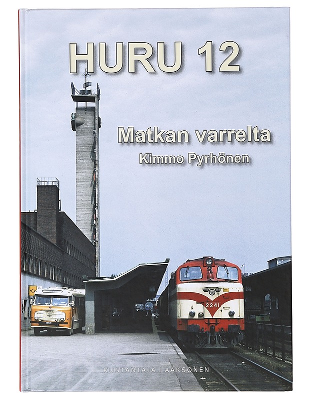 Huru 12 : matkan varrelta - Kimmo Pyrhönen - Historiakirjat - 10105632307 - 0