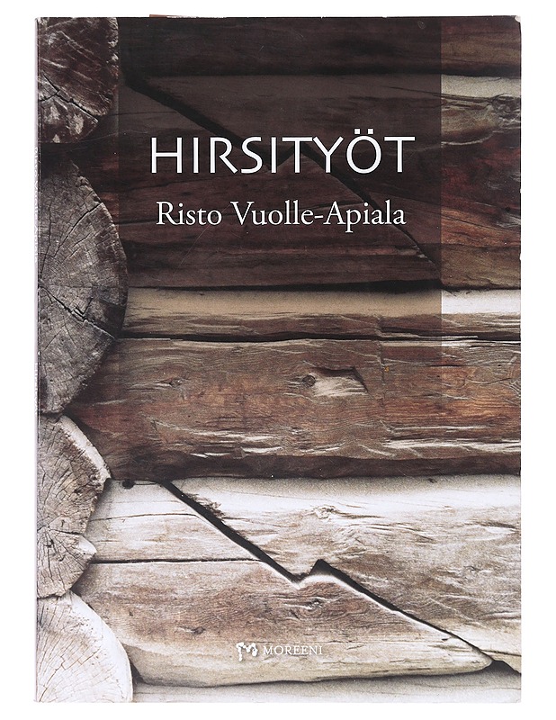 Hirsityöt - Vuolle-Apiala, Risto - Tietokirjat ja oppaat - 10105632325 - 0