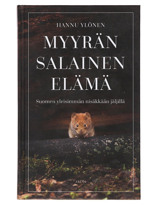 Myyrän salainen elämä  - Ylönen, Hannu - Lemmikki- ja luontokirjat - 10105632353 - 0