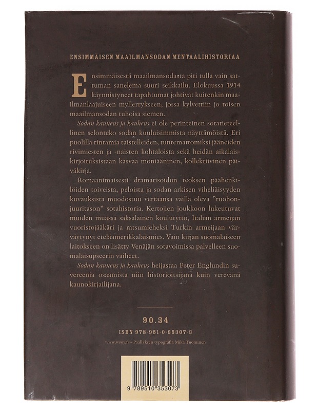 Sodan kauneus ja kauheus / 215 lyhyttä lukua ensimmäisestä maailmansodasta - Englund, Peter - Elämäkerrat ja muistelmat - 10105632363 - 1